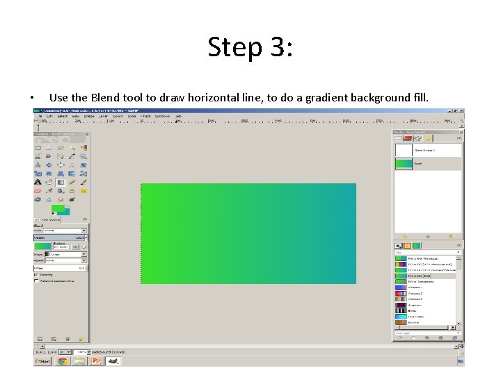 Step 3: • Use the Blend tool to draw horizontal line, to do a
