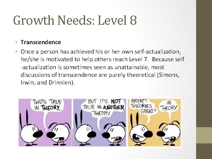 Growth Needs: Level 8 • Transcendence • Once a person has achieved his or