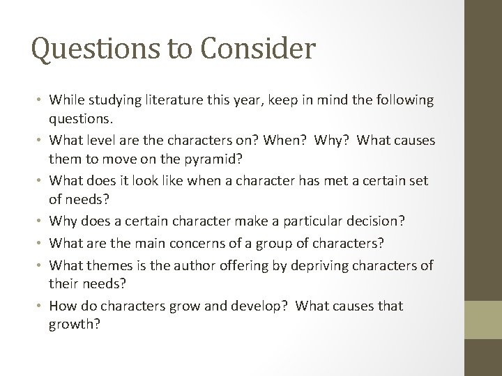 Questions to Consider • While studying literature this year, keep in mind the following