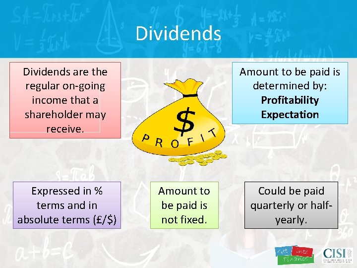 Dividends are the regular on-going income that a shareholder may receive. Expressed in %