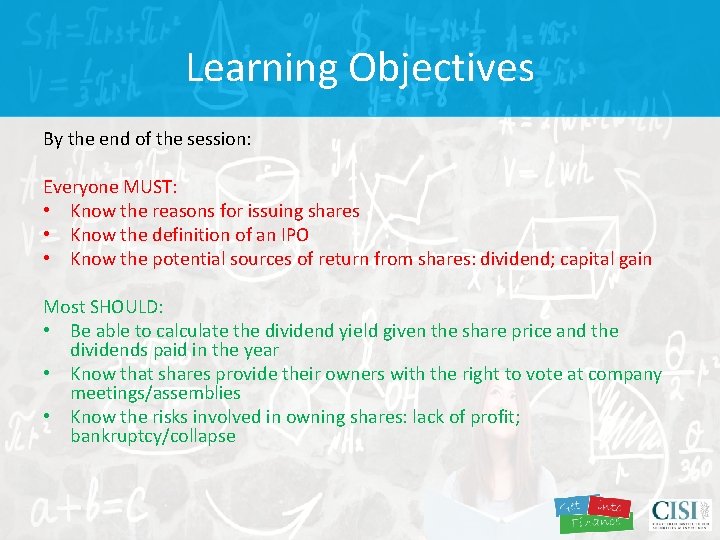 Learning Objectives By the end of the session: Everyone MUST: • Know the reasons