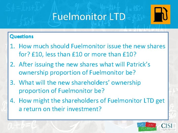 Fuelmonitor LTD Questions 1. How much should Fuelmonitor issue the new shares for? £