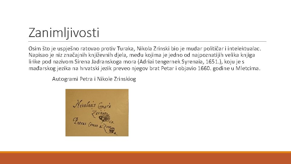 Zanimljivosti Osim što je uspješno ratovao protiv Turaka, Nikola Zrinski bio je mudar političar Zanimljivosti Osim što je uspješno ratovao protiv Turaka, Nikola Zrinski bio je mudar političar