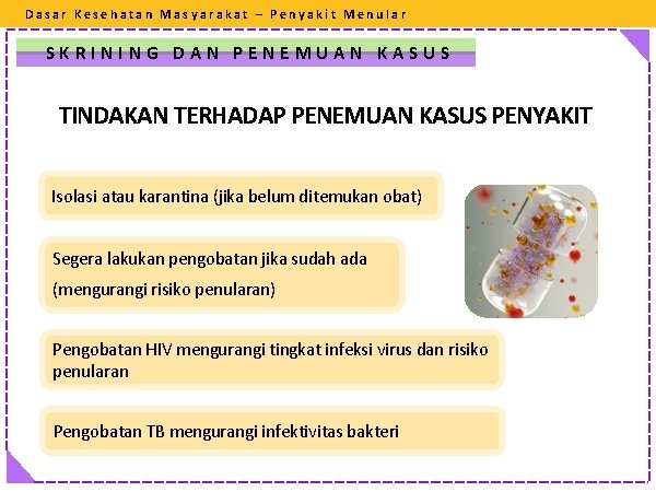 Dasar Kesehatan Masyarakat – Penyakit Menular SKRINING DAN PENEMUAN KASUS TINDAKAN TERHADAP PENEMUAN KASUS