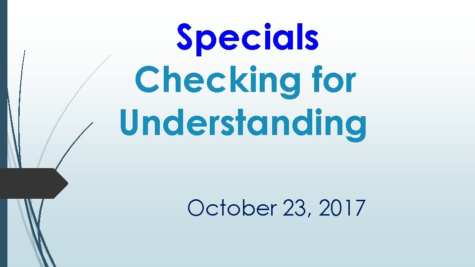 Specials Checking for Understanding October 23, 2017 