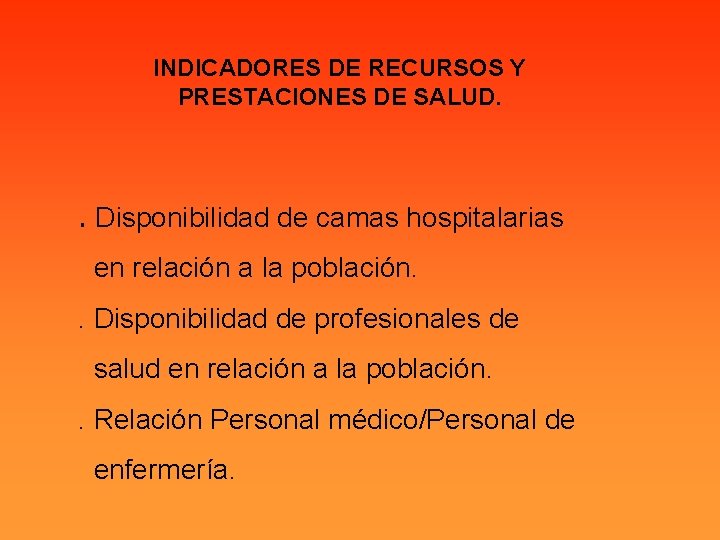 INDICADORES DE RECURSOS Y PRESTACIONES DE SALUD. . Disponibilidad de camas hospitalarias en relación