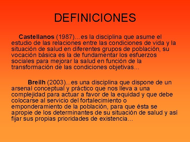 DEFINICIONES Castellanos (1987)…es la disciplina que asume el estudio de las relaciones entre las