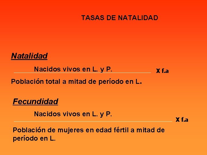 TASAS DE NATALIDAD Natalidad Nacidos vivos en L. y P. X f. a Población