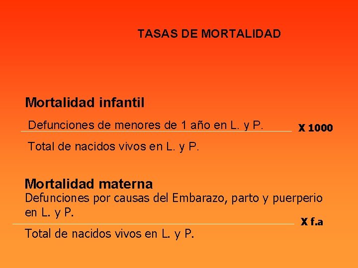 TASAS DE MORTALIDAD Mortalidad infantil Defunciones de menores de 1 año en L. y