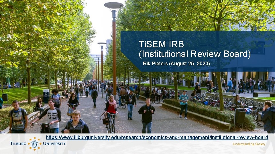 Ti. SEM IRB (Institutional Review Board) Rik Pieters (August 25, 2020) https: //www. tilburguniversity.
