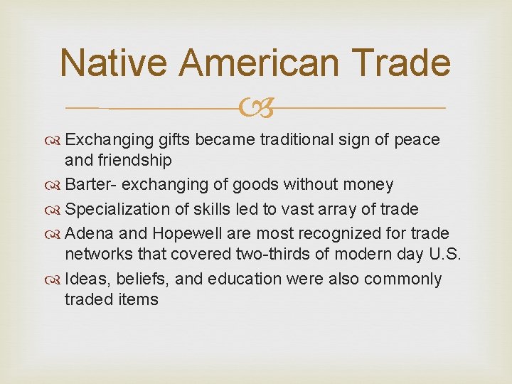 Native American Trade Exchanging gifts became traditional sign of peace and friendship Barter- exchanging