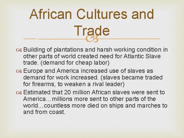 African Cultures and Trade Building of plantations and harsh working condition in other parts