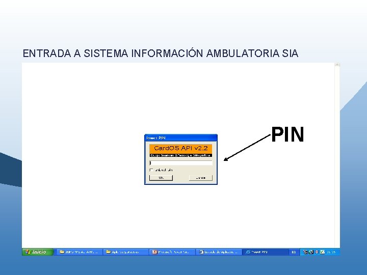 ENTRADA A SISTEMA INFORMACIÓN AMBULATORIA SIA PIN ENTRADA A SISTEMA INFORMACIÓN AMBULATORIA SIA PIN