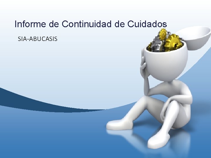 Informe de Continuidad de Cuidados SIA-ABUCASIS Informe de Continuidad de Cuidados SIA-ABUCASIS