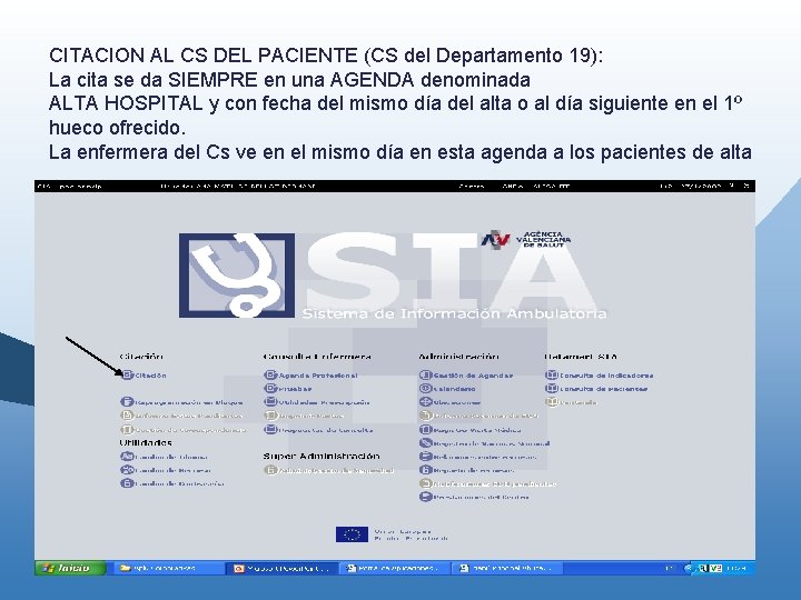 CITACION AL CS DEL PACIENTE (CS del Departamento 19): La cita se da SIEMPRE CITACION AL CS DEL PACIENTE (CS del Departamento 19): La cita se da SIEMPRE