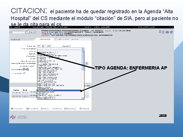 CITACION: el paciente ha de quedar registrado en la Agenda “Alta Hospital” del CS CITACION: el paciente ha de quedar registrado en la Agenda “Alta Hospital” del CS