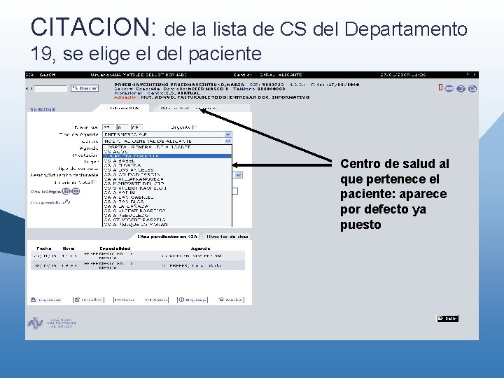 CITACION: de la lista de CS del Departamento 19, se elige el del paciente CITACION: de la lista de CS del Departamento 19, se elige el del paciente