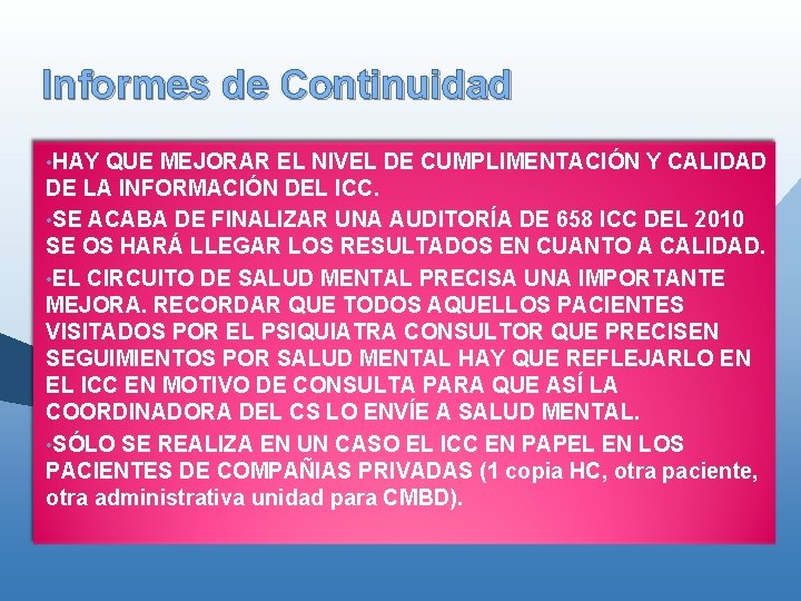 Informes de Continuidad • HAY QUE MEJORAR EL NIVEL DE CUMPLIMENTACIÓN Y CALIDAD DE Informes de Continuidad • HAY QUE MEJORAR EL NIVEL DE CUMPLIMENTACIÓN Y CALIDAD DE