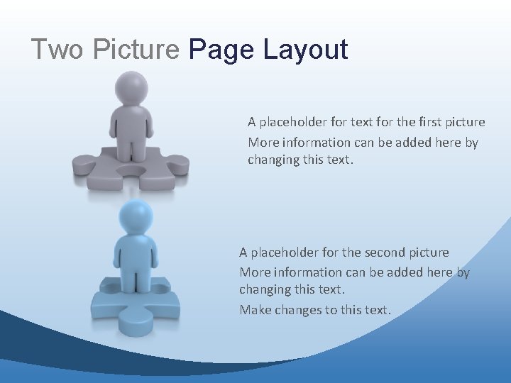 Two Picture Page Layout A placeholder for text for the first picture More information Two Picture Page Layout A placeholder for text for the first picture More information
