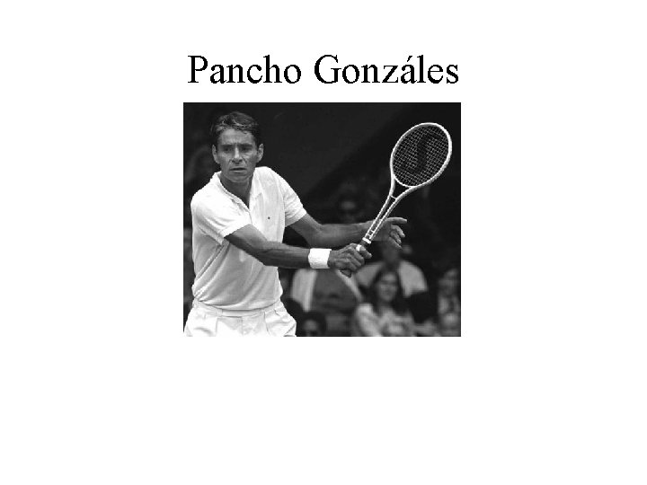 Pancho Gonzáles 