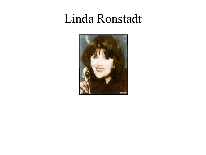 Linda Ronstadt 