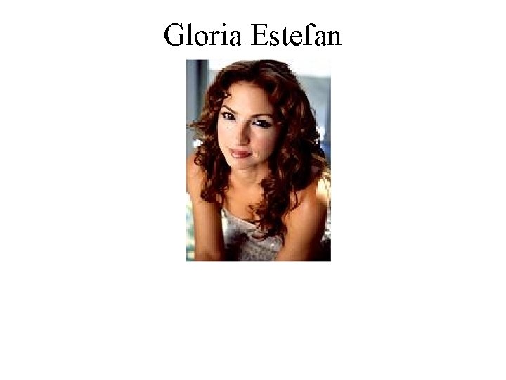 Gloria Estefan 