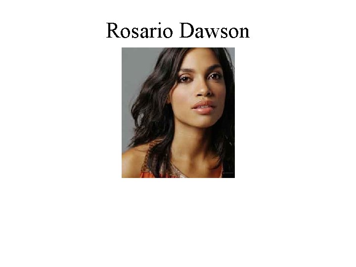 Rosario Dawson 