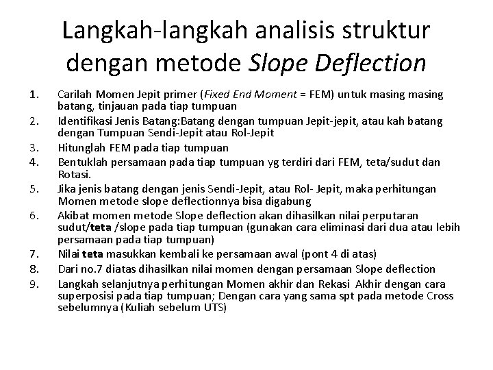 Langkah-langkah analisis struktur dengan metode Slope Deflection 1. 2. 3. 4. 5. 6. 7.