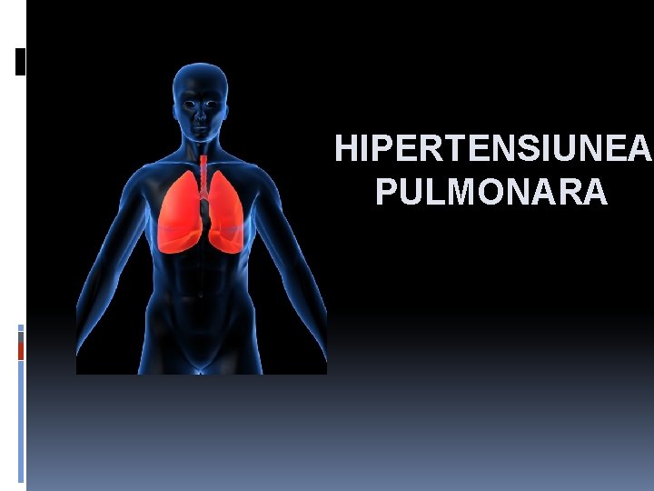 HIPERTENSIUNEA PULMONARA 