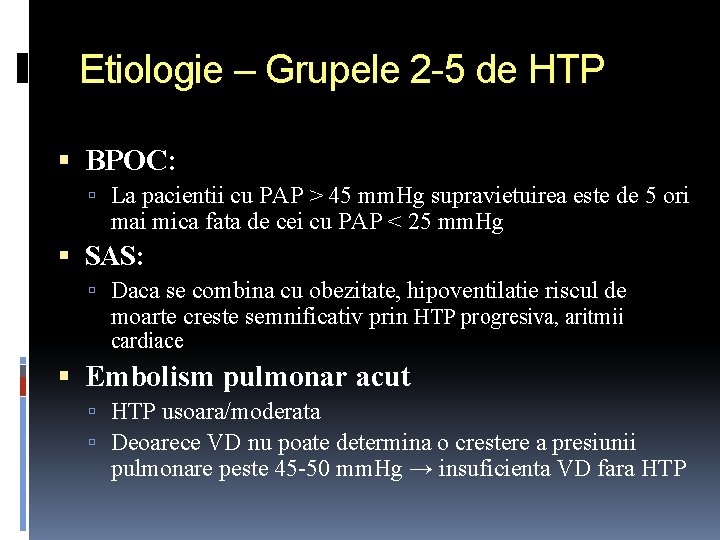 Etiologie – Grupele 2 -5 de HTP BPOC: La pacientii cu PAP > 45