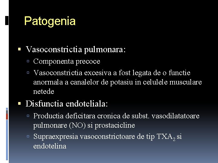 Patogenia Vasoconstrictia pulmonara: Componenta precoce Vasoconstrictia excesiva a fost legata de o functie anormala