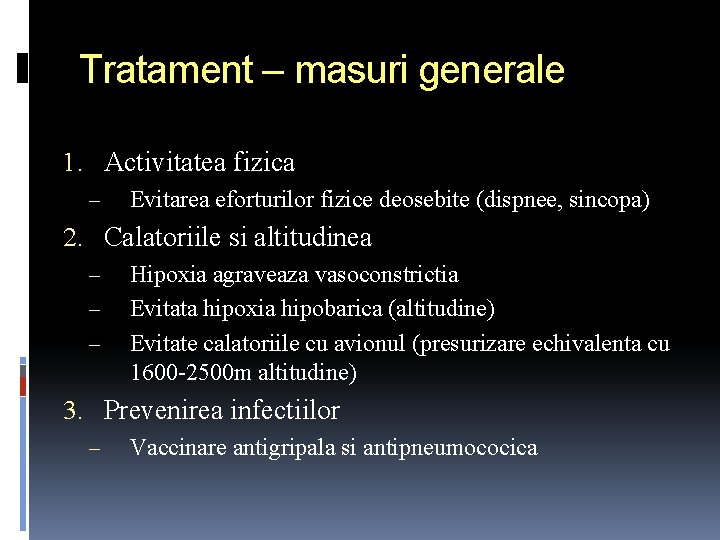 Tratament – masuri generale 1. Activitatea fizica – Evitarea eforturilor fizice deosebite (dispnee, sincopa)