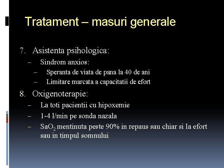 Tratament – masuri generale 7. Asistenta psihologica: Sindrom anxios: – – – Speranta de