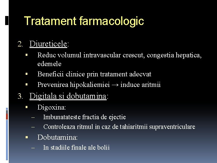 Tratament farmacologic 2. Diureticele: Reduc volumul intravascular crescut, congestia hepatica, edemele Beneficii clinice prin