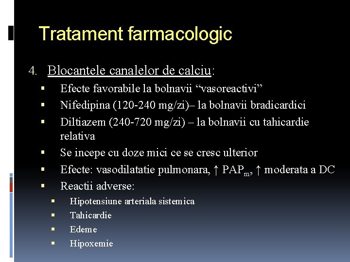 Tratament farmacologic 4. Blocantele canalelor de calciu: Efecte favorabile la bolnavii “vasoreactivi” Nifedipina (120
