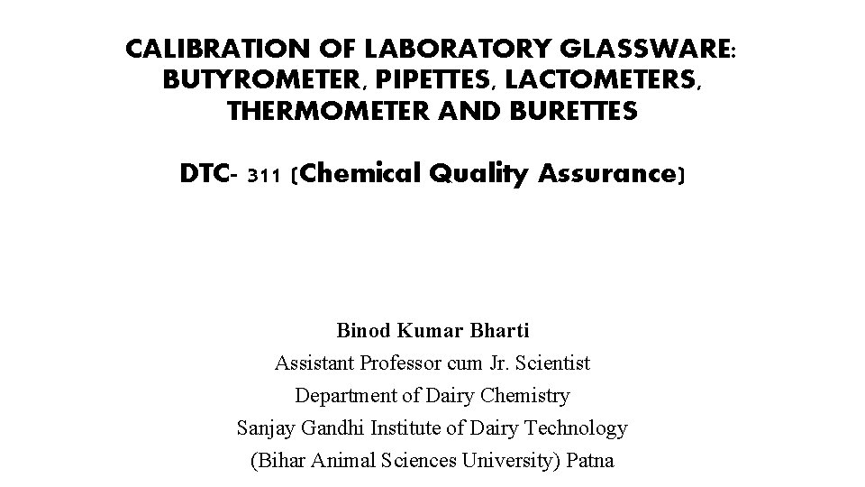 CALIBRATION OF LABORATORY GLASSWARE: BUTYROMETER, PIPETTES, LACTOMETERS, THERMOMETER AND BURETTES DTC- 311 (Chemical Quality