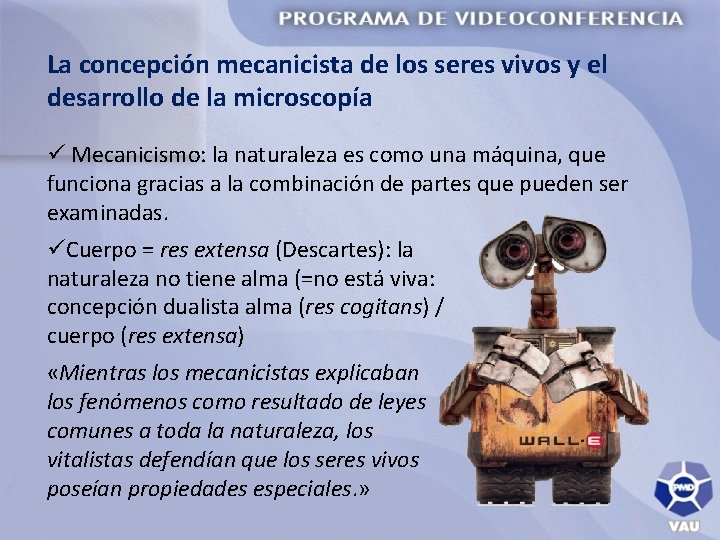 La concepción mecanicista de los seres vivos y el desarrollo de la microscopía ü