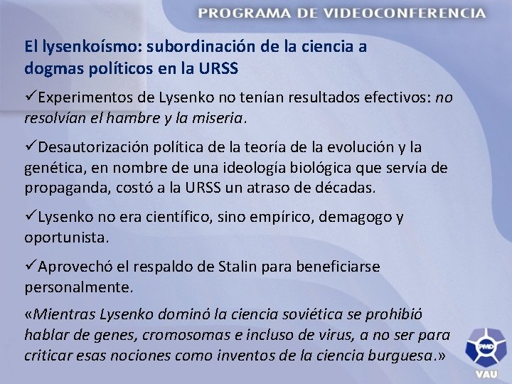 El lysenkoísmo: subordinación de la ciencia a dogmas políticos en la URSS üExperimentos de