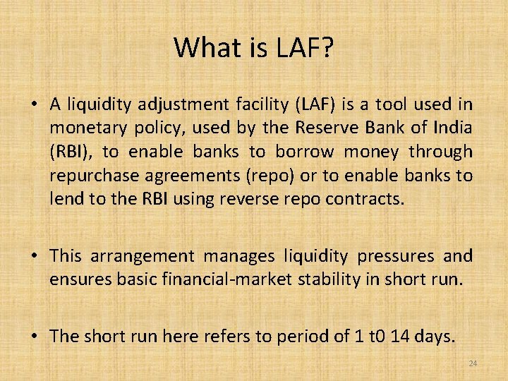 What is LAF? • A liquidity adjustment facility (LAF) is a tool used in