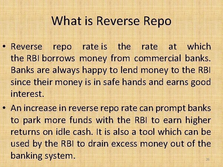 What is Reverse Repo • Reverse repo rate is the rate at which the