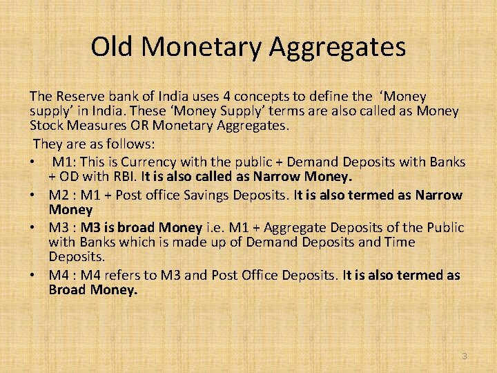 Old Monetary Aggregates The Reserve bank of India uses 4 concepts to define the