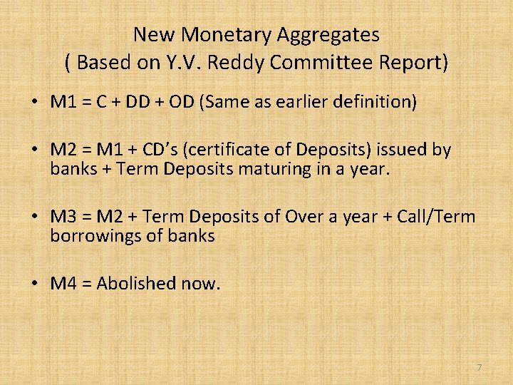 New Monetary Aggregates ( Based on Y. V. Reddy Committee Report) • M 1