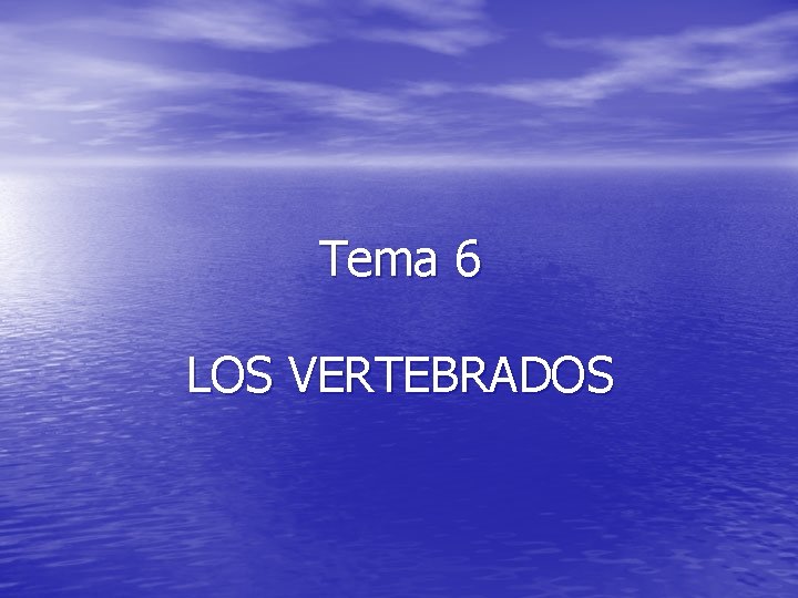 Tema 6 LOS VERTEBRADOS 