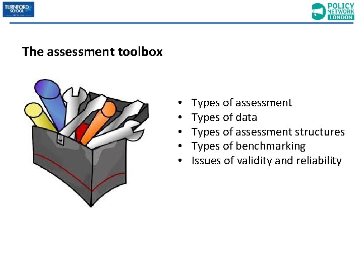 The assessment toolbox • • • Types of assessment Types of data Types of The assessment toolbox • • • Types of assessment Types of data Types of