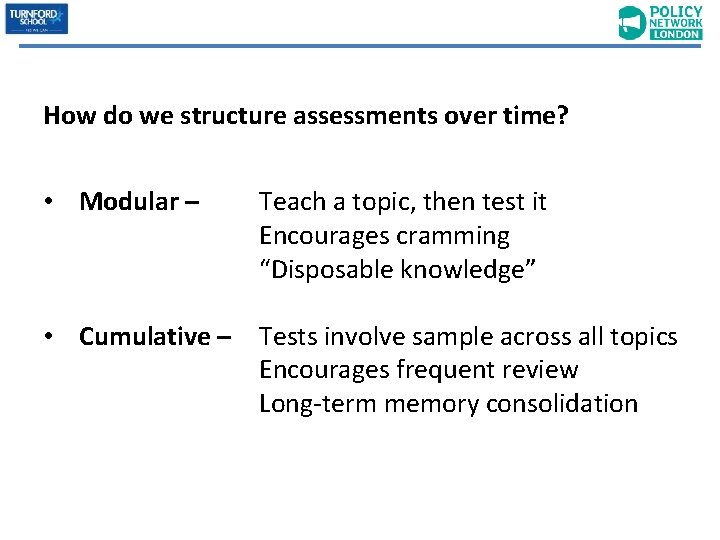 How do we structure assessments over time? • Modular – Teach a topic, then