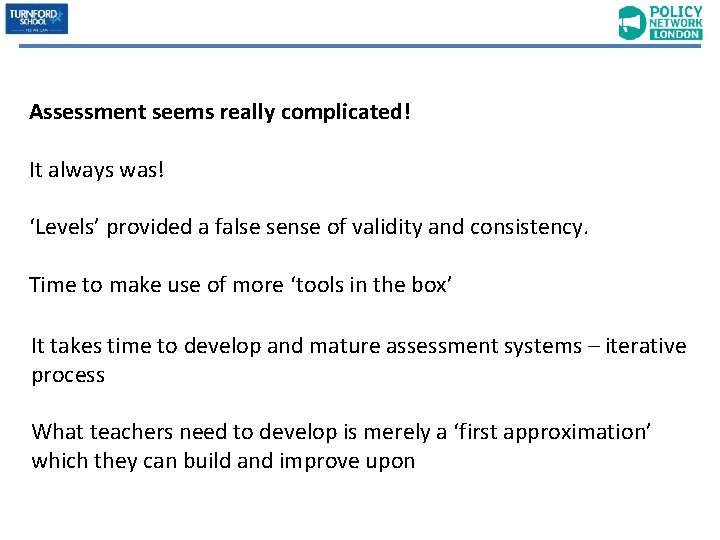 Assessment seems really complicated! It always was! ‘Levels’ provided a false sense of validity