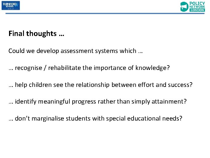 Final thoughts … Could we develop assessment systems which … … recognise / rehabilitate
