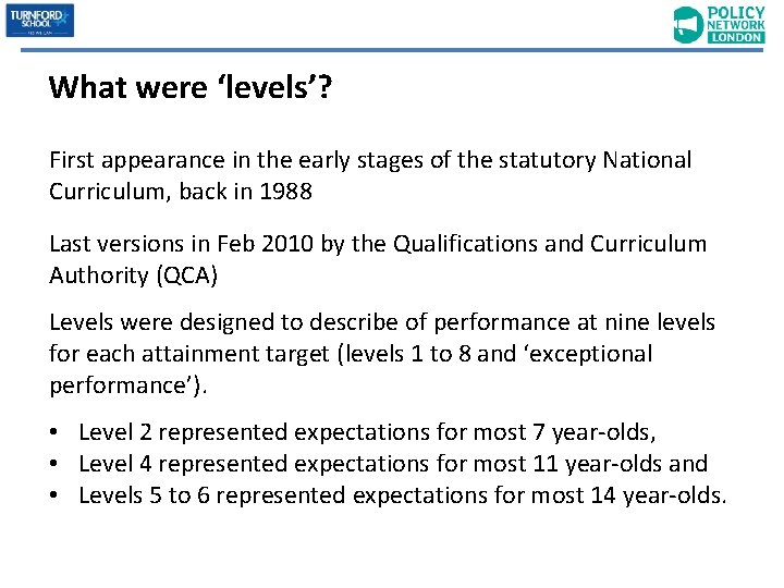 What were ‘levels’? First appearance in the early stages of the statutory National Curriculum,