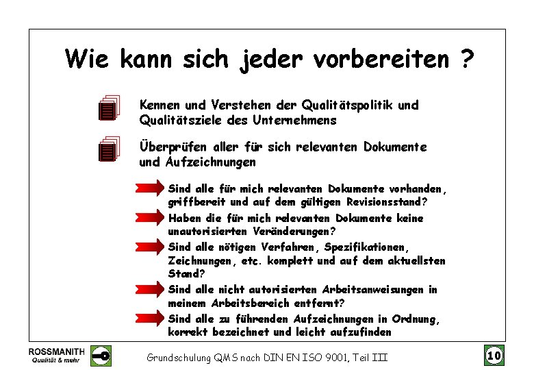 Wie kann sich jeder vorbereiten ? Kennen und Verstehen der Qualitätspolitik und Qualitätsziele des