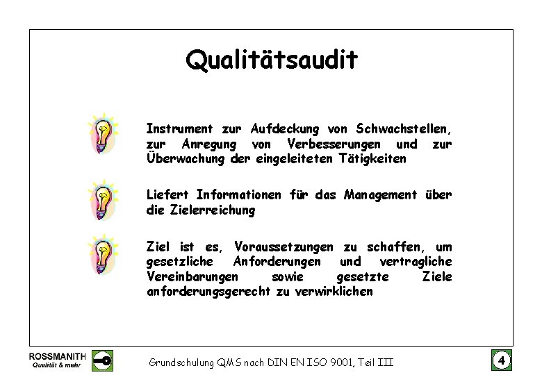 Qualitätsaudit Instrument zur Aufdeckung von Schwachstellen, zur Anregung von Verbesserungen und zur Überwachung der